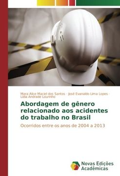 portada Abordagem de gênero relacionado aos acidentes do trabalho no Brasil: Ocorridos entre os anos de 2004 a 2013 (Portuguese Edition)