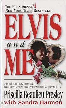portada Elvis and me: The True Story of the Love Between Priscilla Presley and the King of Rock n' Roll (in English)