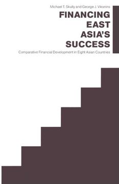 portada Financing East Asia’s Success: Comparative Financial Development in Eight Asian Countries