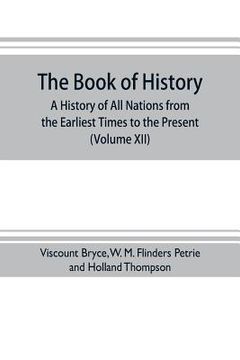 portada The book of history. A history of all nations from the earliest times to the present, with over 8,000 illustrations (Volume XII) Europe in the Ninetee (en Inglés)