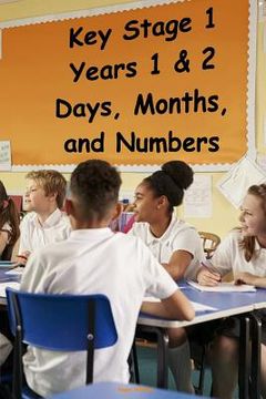 portada Key Stage 1 - Years 1 & 2 - Days, Months, and Numbers (en Inglés)