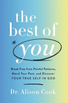 portada Best of You: Break Free From Painful Patterns, Mend Your Past, and Discover Your True Self in god 