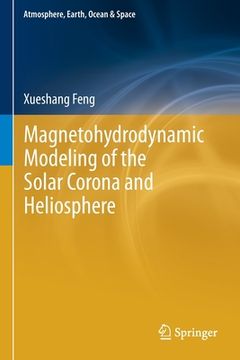 portada Magnetohydrodynamic Modeling of the Solar Corona and Heliosphere (en Inglés)