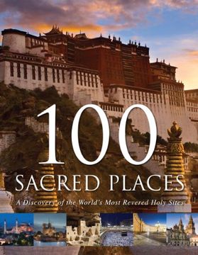 portada 100 Sacred Places: A Discovery of the World's Most Revered Holy Sites