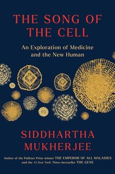 portada The Song of the Cell: An Exploration of Medicine and the new Human (in English)