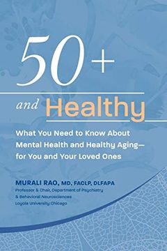portada 50+ and Healthy: What you Need to Know About Mental Health and Healthy Aging - for you and Your Loved Ones (en Inglés)