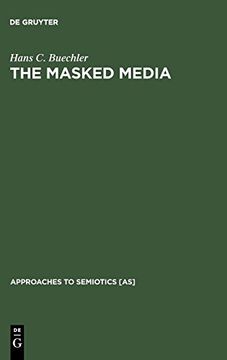 portada The Masked Media: Aymara Fiestas (Approaches to Semiotics [As]) (en Inglés)