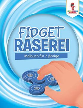 portada Fidget Raserei: Malbuch für 7 Jährige (en Alemán)
