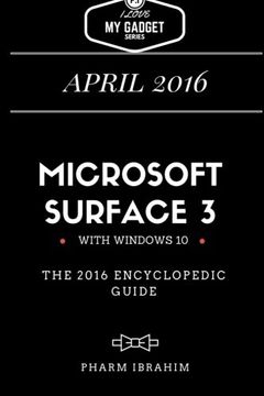 portada Microsoft Surface 3: The 2016 Encyclopedic Guide (I Love My Gadget Series)