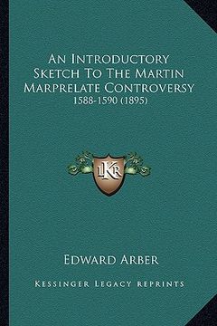 portada an introductory sketch to the martin marprelate controversy: 1588-1590 (1895) (in English)