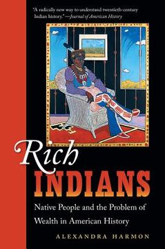 portada rich indians: native people and the problem of wealth in american history (en Inglés)