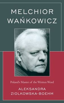 portada Melchior Wankowicz: Poland's Master of the Written Word 