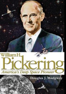 portada William H. Pickering: America's Deep Space Pioneer (en Inglés)