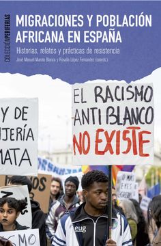 portada Migraciones y Población Africana en España: Historias, Relatos y Prácticas de Resistencia (Periferias)