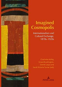 portada Imagined Cosmopolis: Internationalism and Cultural Exchange, 1870S-1920S (Internationalism and the Arts) (en Inglés)