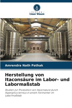 portada Herstellung von Itaconsäure im Labor- und Labormaßstab (en Alemán)