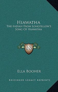 portada hiawatha: the indian from longfellow's song of hiawatha (in English)