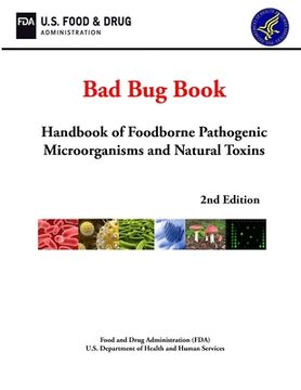 portada Bad Bug Book: Handbook of Foodborne Pathogenic Microorganisms and Natural Toxins (2nd Edition) (en Inglés)