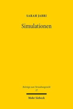 portada Simulationen: Ein Erkenntnismittel Der Verwaltung Und Seine Verfassungsrechtliche Einhegung (en Alemán)