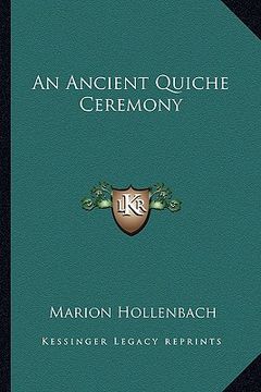 portada an ancient quiche ceremony (en Inglés)