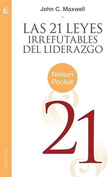 Las 21 Leyes Irrefutables del Liderazgo
