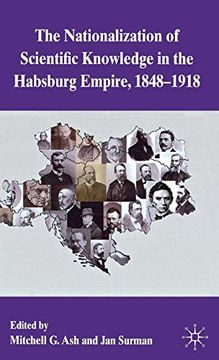portada The Nationalization of Scientific Knowledge in the Habsburg Empire, 1848-1918 (en Inglés)