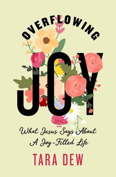 portada Overflowing Joy: What Jesus Says about a Joy-Filled Life