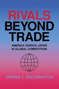 portada Rivals beyond Trade: America versus Japan in Global Competition (Cornell Studies in Political Economy)