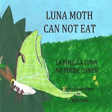 portada Luna Moth Can Not Eat: La Polilla Luna No Puede Comer (en Inglés)