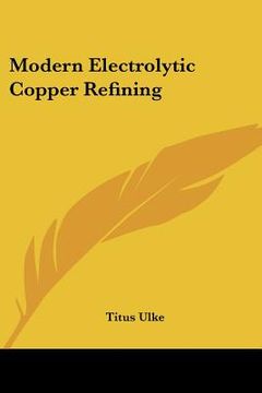 portada modern electrolytic copper refining (en Inglés)