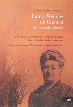 portada Laura Mendez de Cuenca su Herencia Cultural / Tomo Iii. Educacion Feminismo y Cronicas de Viaje