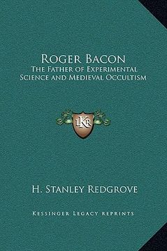 portada roger bacon: the father of experimental science and medieval occultism (in English)
