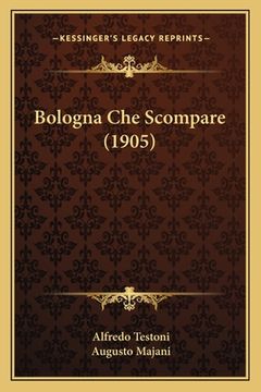 portada Bologna Che Scompare (1905) (en Italiano)