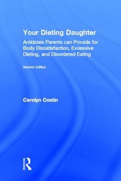 portada your dieting daughter: antidotes parents can provide for body dissatisfaction, excessive dieting, and disordered eating