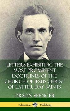 portada Letters Exhibiting the Most Prominent Doctrines of the Church of Jesus Christ of Latter-Day Saints (Hardcover) 