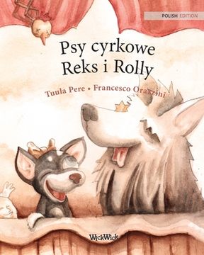 portada Psy cyrkowe Reks i Rolly: Polish Edition of Circus Dogs Roscoe and Rolly (en Polaco)
