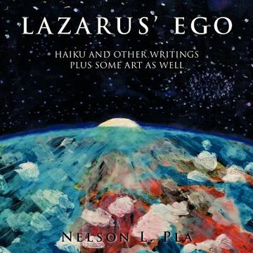 portada lazarus' ego: haikus and other writings, plus some art as well (in English)