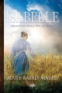 portada Isabelle: Dakota Prairie Pioneer Wife and Mother (in English)