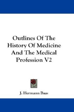 portada outlines of the history of medicine and the medical profession v2 (en Inglés)
