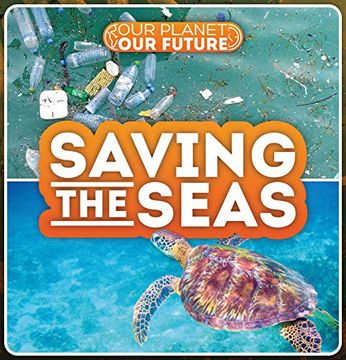 portada Saving the Seas (Our Planet, our Future) (en Inglés)