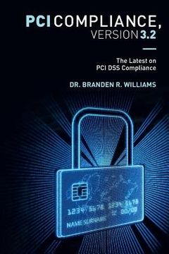 portada PCI Compliance, Version 3.2: The Latest on PCI DSS Compliance (in English)