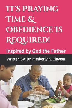 portada It's Praying Time & Obedience Is Required!