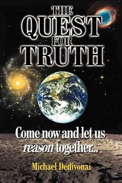 portada the quest for truth: come now and let us reason together (in English)