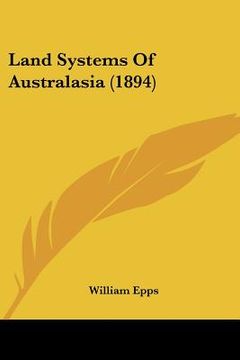 portada land systems of australasia (1894) (en Inglés)