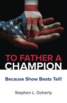 portada To Father a Champion: Because Show Beats Tell!