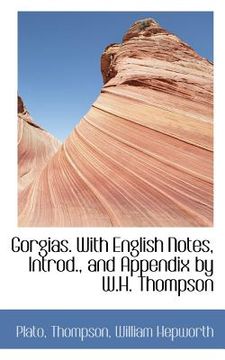 portada gorgias. with english notes, introd., and appendix by w.h. thompson