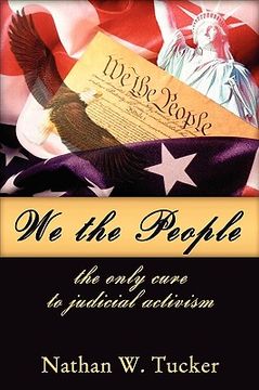 portada we the people: the only cure to judicial activism (en Inglés)