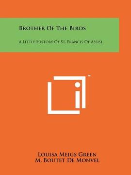 portada brother of the birds: a little history of st. francis of assisi