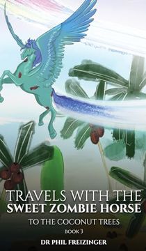 portada Travels With the Sweet Zombie Horse: 'to the Coconut Trees' (en Inglés)