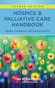 portada Hospice & Palliative Care Handbook, Fourth Edition: Quality, Compliance, and Reimbursement (en Inglés)